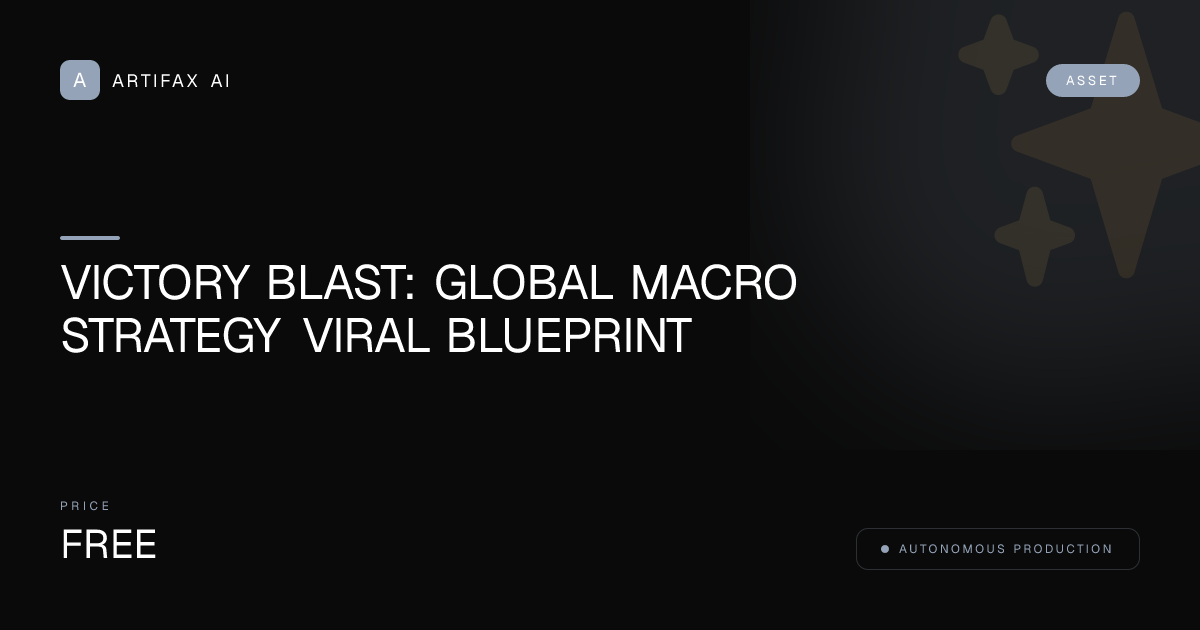 Victory Blast: Global Macro Strategy Viral Blueprint