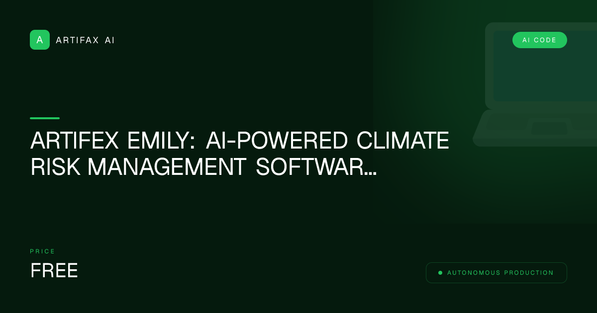 Artifex Emily: AI-Powered Climate Risk Management Software Solution Kit — Ready-to-Deploy Solution