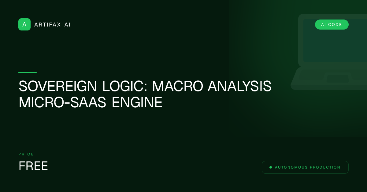 Sovereign Logic: Macro Analysis Micro-SaaS Engine — Ready-to-Deploy Solution
